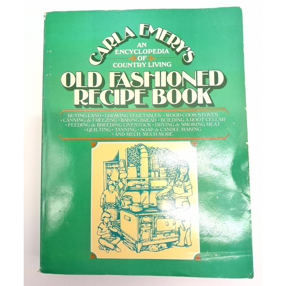 Carla Emery's Old Fashioned Recipe Book 1977 Ephemera Homestead Prepper Encyc.